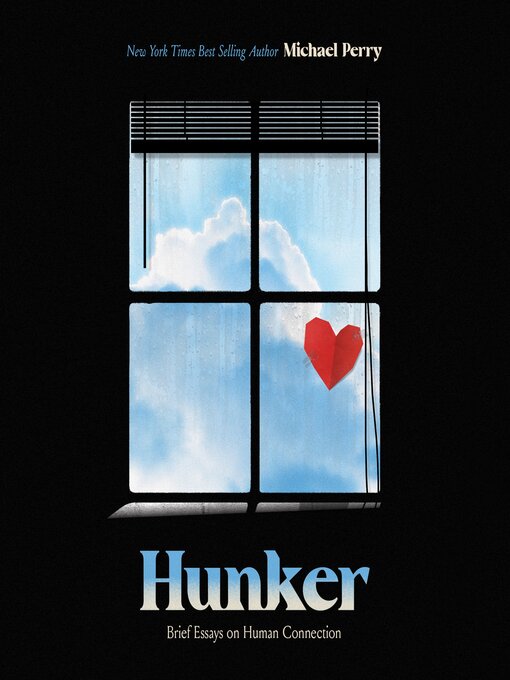 Title details for Hunker by Michael Perry - Available